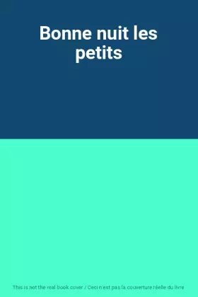 Couverture du produit · Bonne nuit les petits