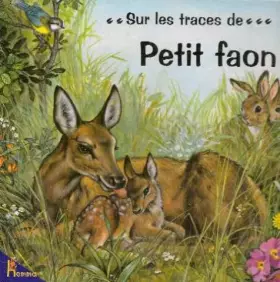 Couverture du produit · Petit Faon (sur les traces de...)