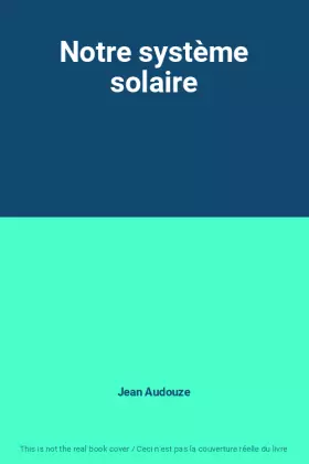 Couverture du produit · Notre système solaire