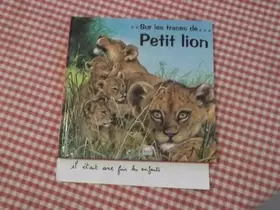 Couverture du produit · Petit Lion (sur les traces de...)