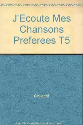 Couverture du produit · J'Ecoute Mes Chansons Preferees T5