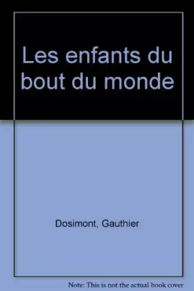 Couverture du produit · Les enfants du bout du monde
