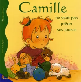 Couverture du produit · Camille ne veut pas prêter ses jouets