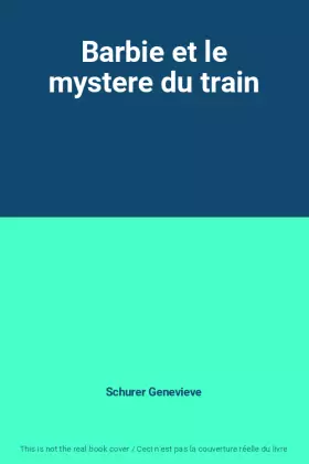 Couverture du produit · Barbie et le mystere du train