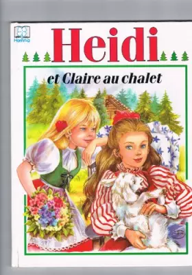 Couverture du produit · Heïdi et Claire au chalet