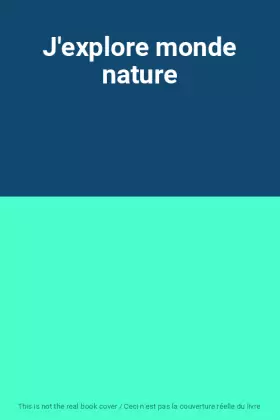 Couverture du produit · J'explore monde nature