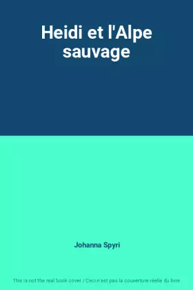 Couverture du produit · Heidi et l'Alpe sauvage