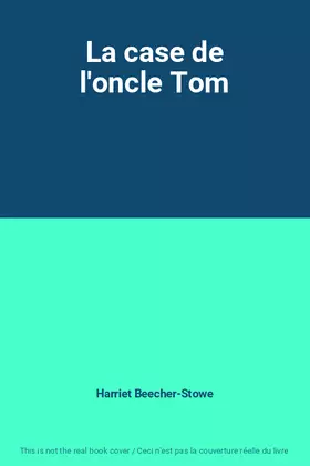Couverture du produit · La case de l'oncle Tom