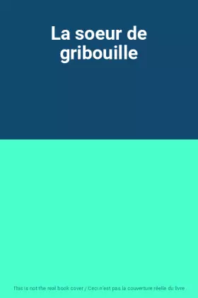 Couverture du produit · La soeur de gribouille