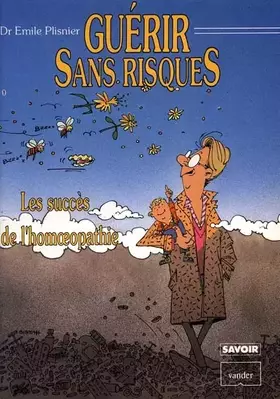 Couverture du produit · GUERIR SANS RISQUES. Les succès homéopathiques