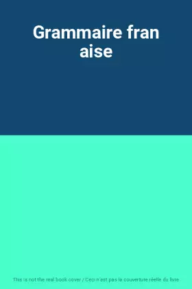 Couverture du produit · Grammaire fran aise