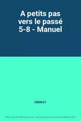 Couverture du produit · A petits pas vers le passé 5-8 - Manuel