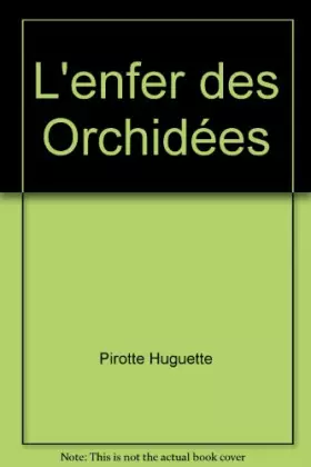 Couverture du produit · L'enfer des Orchidées