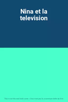 Couverture du produit · Nina et la television