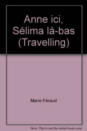 Couverture du produit · Anne ici, Selima La-bas