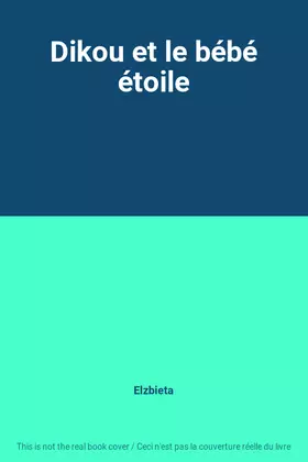 Couverture du produit · Dikou et le bébé étoile