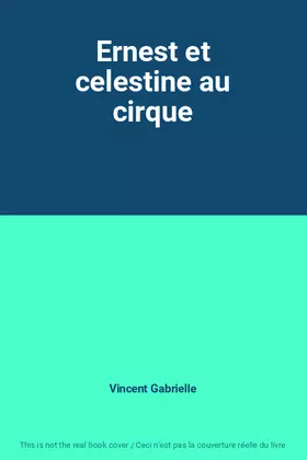 Couverture du produit · Ernest et celestine au cirque