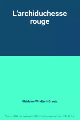 Couverture du produit · L'archiduchesse rouge
