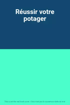 Couverture du produit · Réussir votre potager