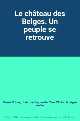 Couverture du produit · Le château des Belges. Un peuple se retrouve