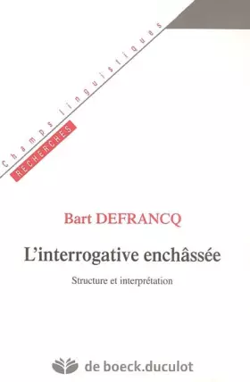 Couverture du produit · L'interrogative enchâssée: Structure et interprétation