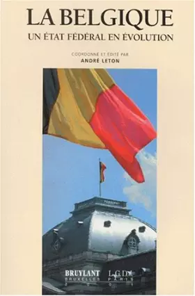 Couverture du produit · La Belgique : Un état fédéral en évolution