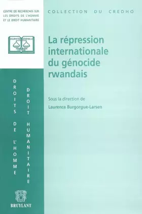 Couverture du produit · La répression internationale du génocide rwandais