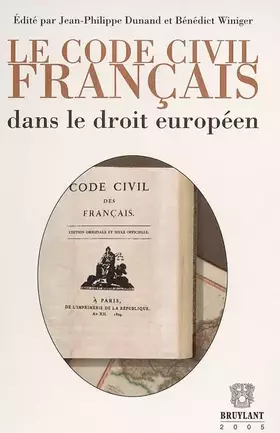 Couverture du produit · Le Code civil français dans le droit européen
