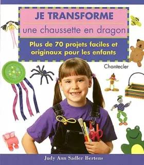 Couverture du produit · Je transforme une chaussette en dragon