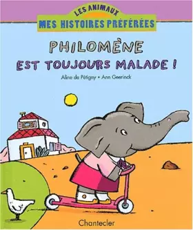 Couverture du produit · Philomène est toujours malade !