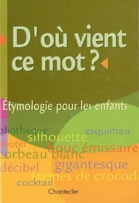Couverture du produit · D'Ou Vient Ce Mot ?