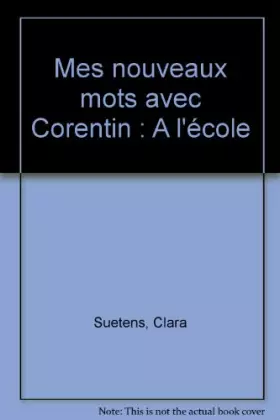 Couverture du produit · Mes nouveaux mots avec Corentin : A l'école