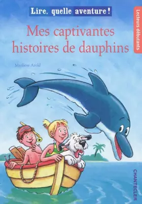 Couverture du produit · Mes captivantes histoires de dauphins