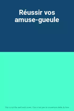 Couverture du produit · Réussir vos amuse-gueule