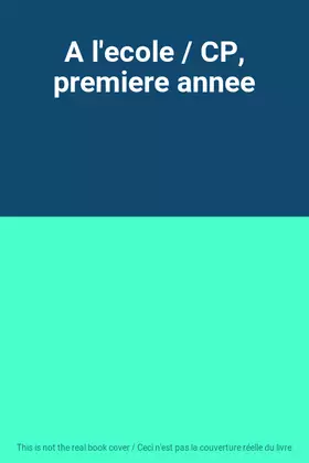 Couverture du produit · A l'ecole / CP, premiere annee