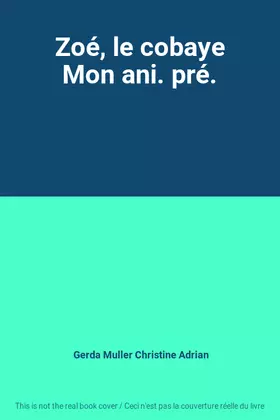 Couverture du produit · Zoé, le cobaye Mon ani. pré.