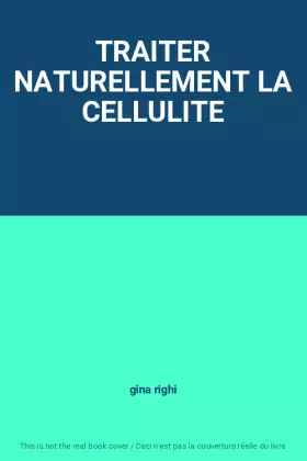 Couverture du produit · TRAITER NATURELLEMENT LA CELLULITE