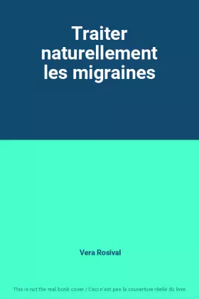 Couverture du produit · Traiter naturellement les migraines