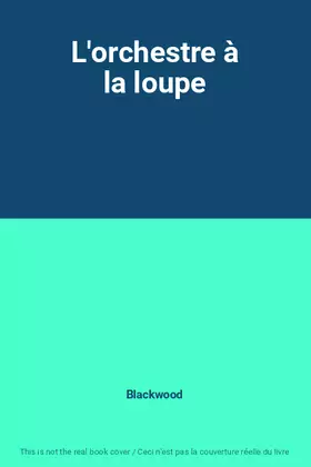 Couverture du produit · L'orchestre à la loupe