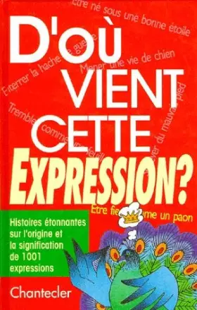 Couverture du produit · D'OU VIENT CETTE EXPRESSION ?
