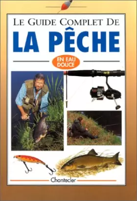 Couverture du produit · Le guide complet de la pêche en eau douce
