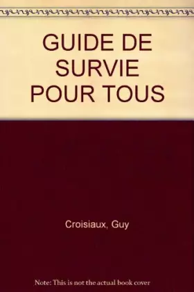 Couverture du produit · GUIDE DE SURVIE POUR TOUS