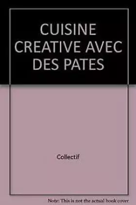 Couverture du produit · Cuisine Creative Avec Des Pates