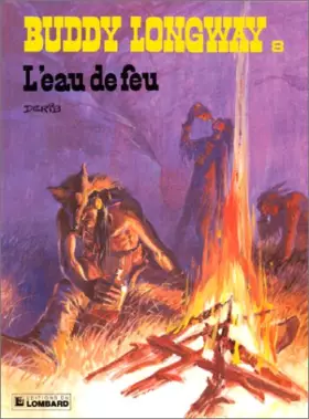 Couverture du produit · Buddy Longway, tome 8 : L'eau de feu