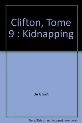 Couverture du produit · Clifton, Tome 9 : Kidnapping