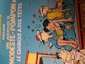 Couverture du produit · MODESTE et POMPON:LE CHINOIS à DIX TETES