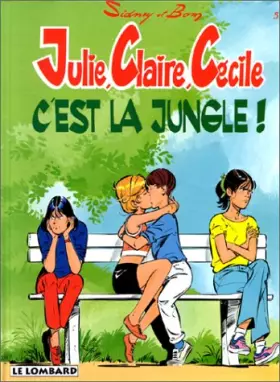 Couverture du produit · Julie, Claire, Cécile. C'est la jungle !