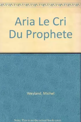 Couverture du produit · ARIA T13 LE CRI DU PROPHETE