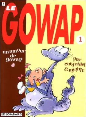 Couverture du produit · LE GOWAP TOME 1 : UN AMOUR DE GOWAP