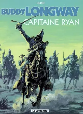 Couverture du produit · Buddy Longway, tome 12 : Capitaine Ryan
